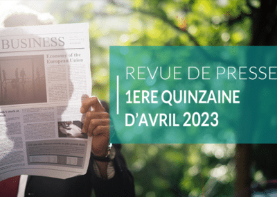 Revue de presse - 1ere quinzaine d'Avril 2023