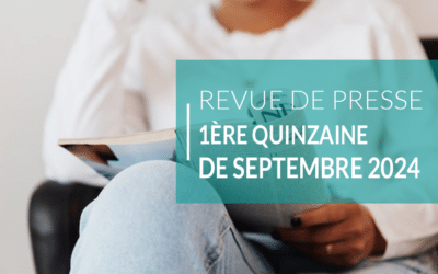 Revue de presse – 1ère quinzaine de septembre 2024